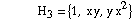 &nbsp;&nbsp;&nbsp;&nbsp; H _ 3 = {1, x y, y x^2} 