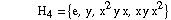 &nbsp;&nbsp;&nbsp;&nbsp; H _ 4 = {e, y, x^2 y x, x y x^2}