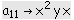 a _ 11 -> x^2 y x