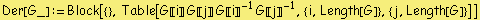 Der[G_] := Block[{}, Table[G [[ i ]] G [[ j ]] G [[ i ]]^(-1) G [[ j ]]^(-1), {i, Length[G]}, {j, Length[G]}] ]