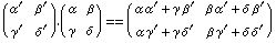 (       '         ' ) . ( α   β ) == (              '                '                '                ' )   α    β                               α α  + γ β    β α  + δ β                           γ   δ         '         '                                           '                '                '                '   γ    δ                               α γ  + γ δ    β γ  + δ δ