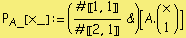 P _ A_[x_] := (# [[ 1, 1 ]]/# [[ 2, 1 ]] &)[A . (x)]                                                       1