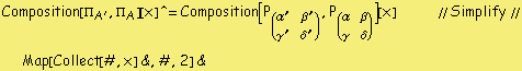 Composition[Π _ A^', Π _ A][x] ^= Composition[P _ (       '         ' ), P _ ( α   β )][x] &nbsp;&nbsp;&nbsp;&nbsp; // Simplify // Map[Collect[#, x] &, #, 2] &                                                               α    β                                                                                          γ   δ                                                                     '         '                                                               γ    δ