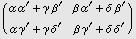 (              '                '                '                ' )   α α  + γ β    β α  + δ β                 '                '                '                '   α γ  + γ δ    β γ  + δ δ
