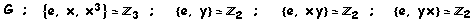 G                ; &nbsp;&nbsp;         3                                                                                                                                                                                                                                          ~= �� _ 2                                 {e, x, x } ~= ��                                                       {e, y} ~= ��                                                           {e, x y} ~= ��                                                3                   ; &nbsp;&nbsp;&nbsp;&nbsp;                    2                       ; &nbsp;&nbsp;&nbsp;&nbsp;&nbsp;                2                     ; &nbsp;&nbsp;&nbsp;               {e, y x}