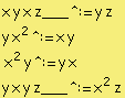 x y x z___ ^:= y z y x^2 ^:= x y  x^2 y ^:= y x  y x y z___ ^:= x^2 z 