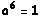 a^6 = 1