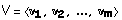 V = <  _ 1,  _ 2, ...,  _ m >