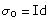 σ _ o = Id
